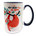 Don't Hurry Be Happy 15 oz Funny Mug